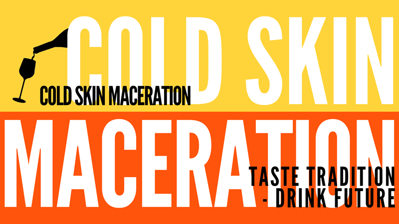 COLD SKIN MACERATION - WELCOME TO THE FUTURE